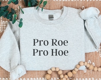Pro Roe Sweatshirt, Roe V Wade Sweatshirt, Pro-Choice Shirt, Women's Rights Shirt, Reproductive Rights Shirt, Feminist Shirt, Equal Rights