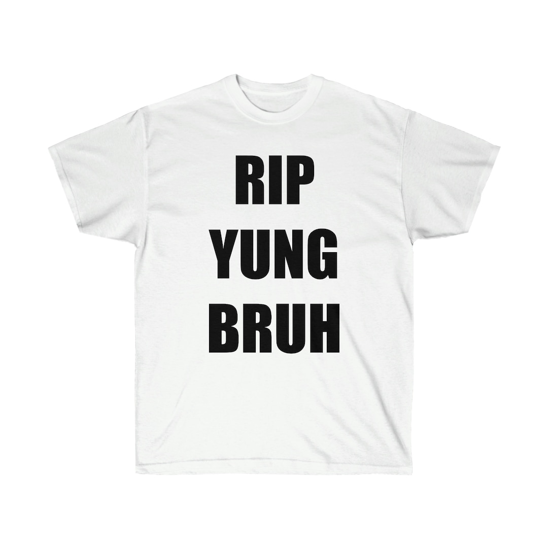 RIP YUNG BRUH T Shirt Lil Tracy Meme Peep Funny Bladee Ecco2k - Etsy