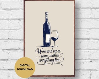 Wine and More Wine Poster, Digital Download, Kitchen Wall Art, Wine Lover Gift, Bar Decor Printable, Wine Print, Wine Wall Art, Wine Art