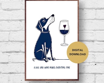 Hund Wein Wand Kunst Druck - ein Hund und Wein machen alles fein, lustiges Wein Zitat, digitaler Download, Hausbar Küche Dekor