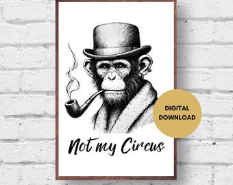 "Not My Circus", Impresión de arte mural, Descarga digital, Impresión de pared retro, Impresión de arte divertida, Decoración de pared moderna, Impresión de arte original y divertida, Cita de mono