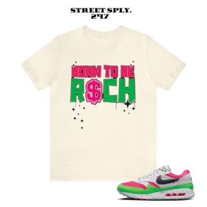 Nike Air Max 1 86 OG Golf Watermelon Match tops / Sneaker match Born to Be Rich Tee