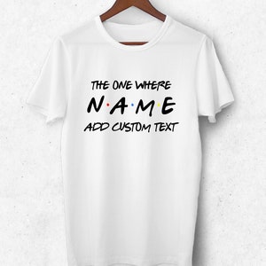 Aangepast vriendenshirt, shirt met aangepaste naam en tekst, gepersonaliseerd shirt, shirt vriendenthema