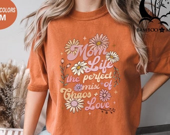 Retro Mom Flower Shirt, Mom Life The Perfect Mix Of Chaos Love Shirt, Mom Life Shirt, Love Mom Shirt