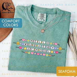 Comfort Colors Hello Nursery School Shirt, Bracelet Nursery School Shirt, Pre School Teacher Shirt, Nursery Graduation Tee TH1403-184