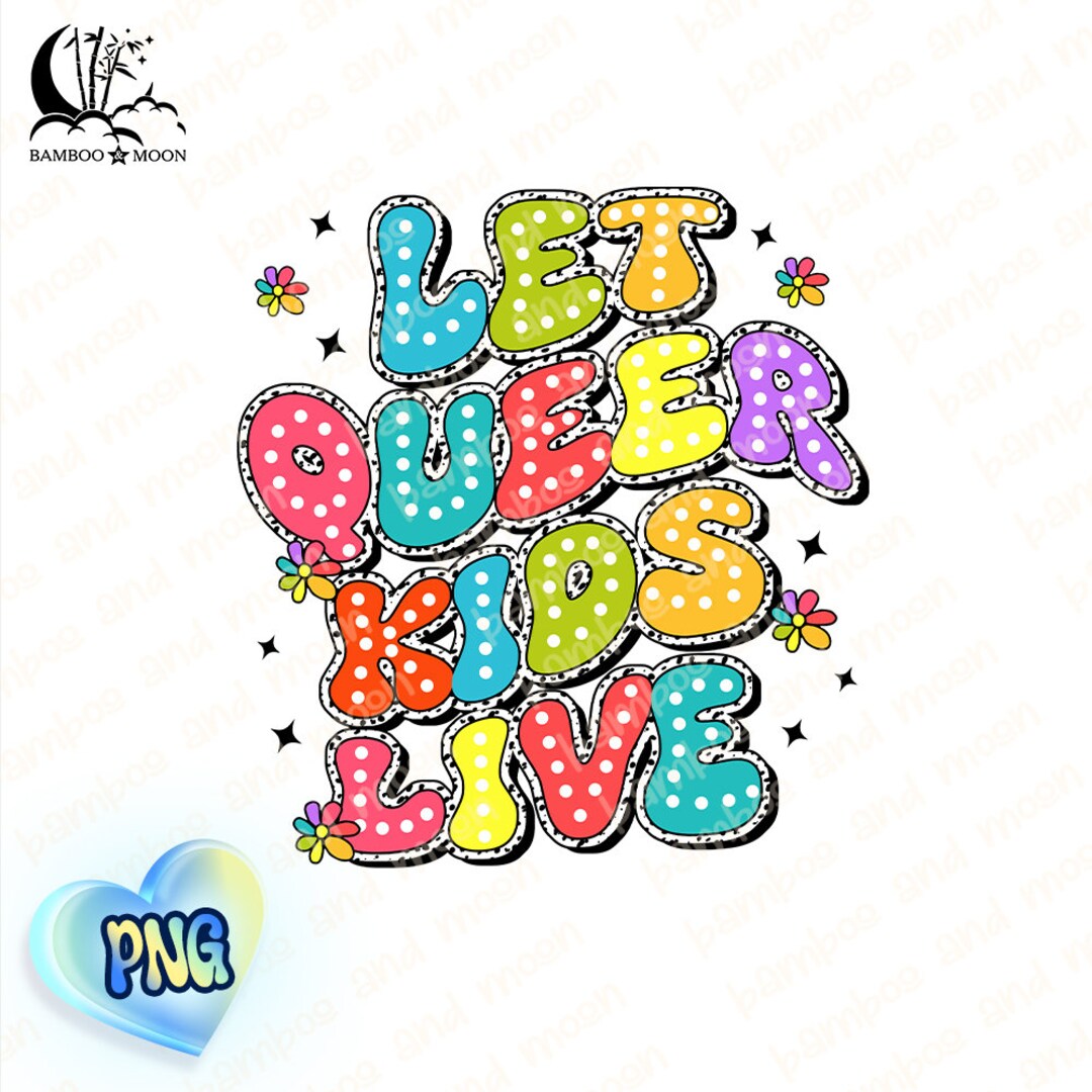 Pride Month Png, Let Queer Kids Live, Protect Queer Kids, Protect Trans ...