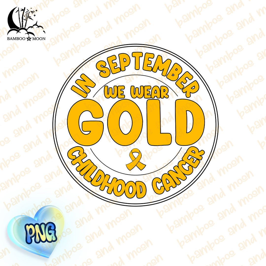 Childhood Cancer Survivor Png, in September We Wear Gold for Childhood ...