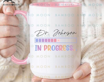 Personalized Doctor in Progress Mug, Doctor Grad Mug, PhD Graduate Mug TH1082