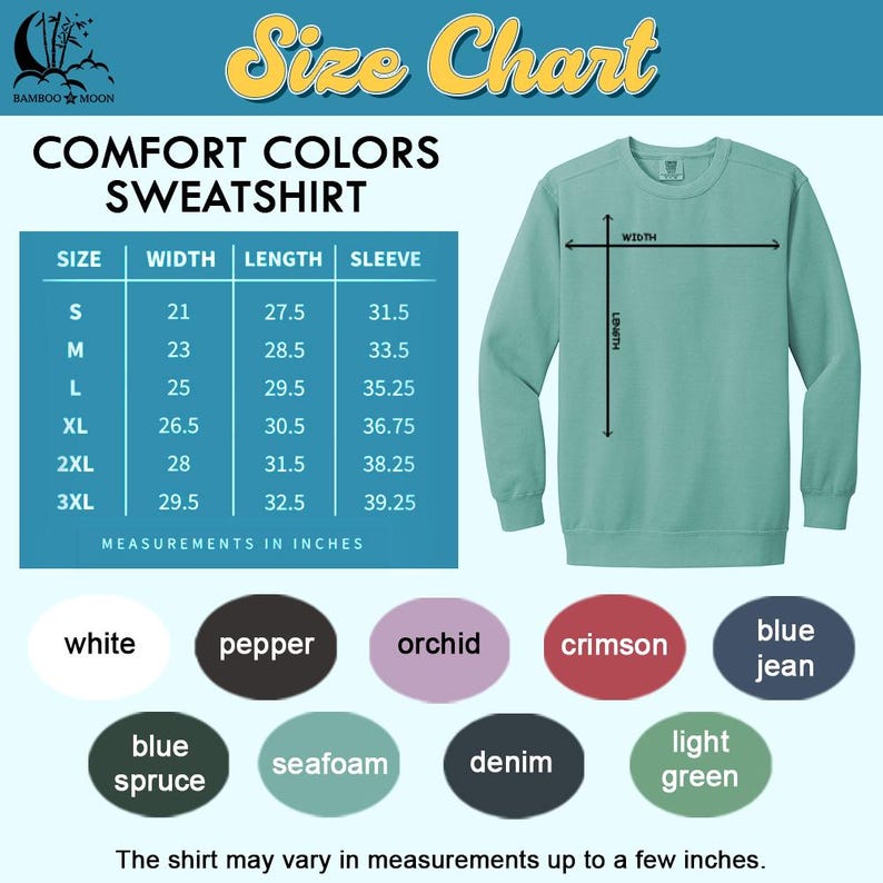 May include: A teal Comfort Colors sweatshirt with a size chart showing measurements in inches. The chart lists sizes S to 3XL, with width, length, and sleeve measurements. Color options include white, pepper, orchid, crimson, blue jean, blue spruce, seafoam, denim, and light green.