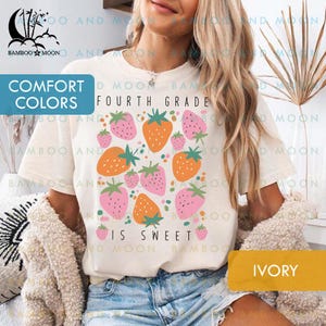Comfort Colors Fourth Grade Is Sweet Shirt, Strawberry 4th Grade Teacher Shirt, Back to School Fruit Theme Tee TH1590-3