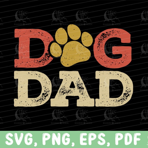 Dog Dad Svg Png, Dog Dad Gift, Dog Dad Father's Day Png, Cute New Dog, Best Dog Dad Ever, Svg Cut File for Cricut