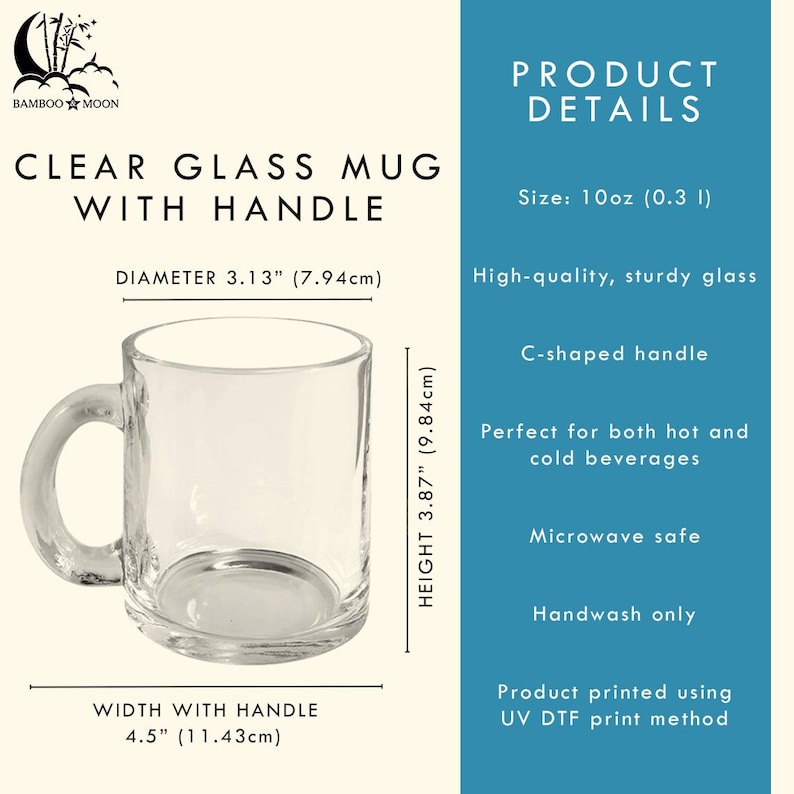 May include: Clear glass mug with a C-shaped handle. The mug has a diameter of 3.13 inches (7.94cm), a height of 3.87 inches (9.84cm), and a width of 4.5 inches (11.43cm) with the handle. The mug is 10oz (0.3 l) and is microwave safe.