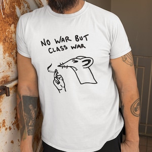 Leftist Political Tshirt - No War But Class War - Karl Marx Quote - Progressive Liberal Politics Shirt
