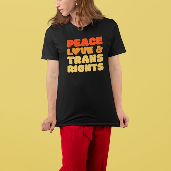 Peace Love And Trans Rights - Hippy Style Transgender Support - Proud LGBTQ Quote - Hippie Trans Pride Shirt