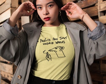 Leftist Shirt - Karl Marx Quote - Anti Profiteering Greed - Anti Capitalist Shirt - Woke AF Progressive Politics