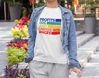 Anti Profiteering Shirt - Working Class Quote - Political Leftist Shirt - Anti Capitalism Shirt - Ancap Shirt