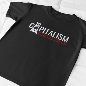 Anti Capitalist Shirt - Greed Kills - Democratic Socialism Shirt - Leftist Shirt - Unisex Jersey Short Sleeve Tee