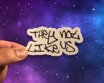 THEY Not Like US 4.00x1.50 Sticker-High Quality Matt Vinyl and Waterproof - For laptop, fridge or car. Great gift.