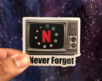 Never Forget Netflix Sticker 2.50x2.25 High Quality Matt Vinyl and Waterproof - For laptop, fridge or car. Great gift.