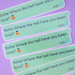 Twilight Bella Where The Hell Have You Been Loca Funny Glitter Sticker Decal Laptops Phones Bottles Journals Tablets