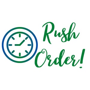 May include: Green and blue clock icon with the text "Rush Order!" in green.