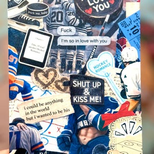 May include: A collage featuring hockey-themed imagery and text. Includes a hockey puck with "Pucking Love You," a ticket stub, and phrases like "Shut Up & Kiss Me!" and "I'm so in love with you." The collage incorporates hockey jerseys and skates.
