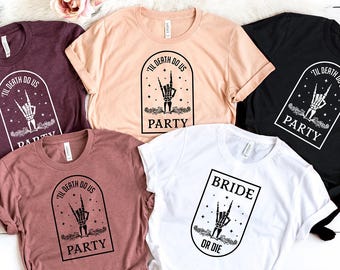 Bride Or Die Bachelorette Party Shirts, Bridal Squad Tees, Team Bride Matching Shirts