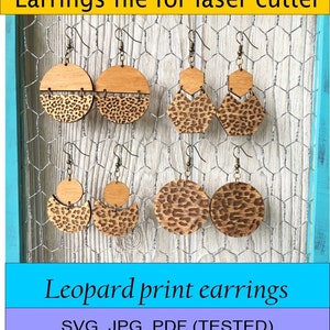 May include: A set of six laser cut wooden earrings with a leopard print design. The earrings are available in three different styles: a circle with a half-circle cutout, a hexagon, and a circle. The earrings are displayed on a wire mesh background. DIGITAL DOWNLOAD. SVG, JPG, PDF (TESTED).