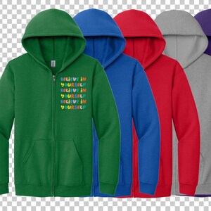 May include: Five zippered hoodies in different colors: green, blue, red, gray, and purple. The green hoodie has the text "Believe in yourself" repeated four times in rainbow colors.