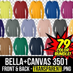 May include: A mockup of 79 different color long-sleeve shirts. The shirts are all Bella + Canvas 3501, front and back, and are transparent PNGs.  The text "79 Color Bundle!" is in a red starburst.