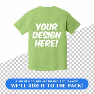 May include: A light green t-shirt with the text "YOUR DESIGN HERE!" printed on the back.  IF ANY NEW COLORS ARE MISSING, LET US KNOW. WE'LL ADD IT TO THE PACK!