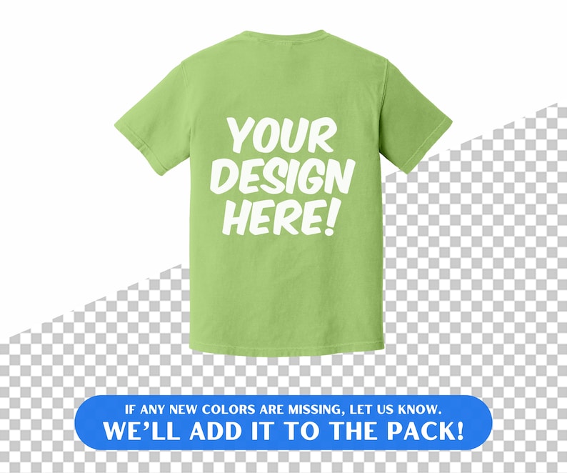 May include: A light green t-shirt with the text "YOUR DESIGN HERE!" printed on the back.  IF ANY NEW COLORS ARE MISSING, LET US KNOW. WE'LL ADD IT TO THE PACK!