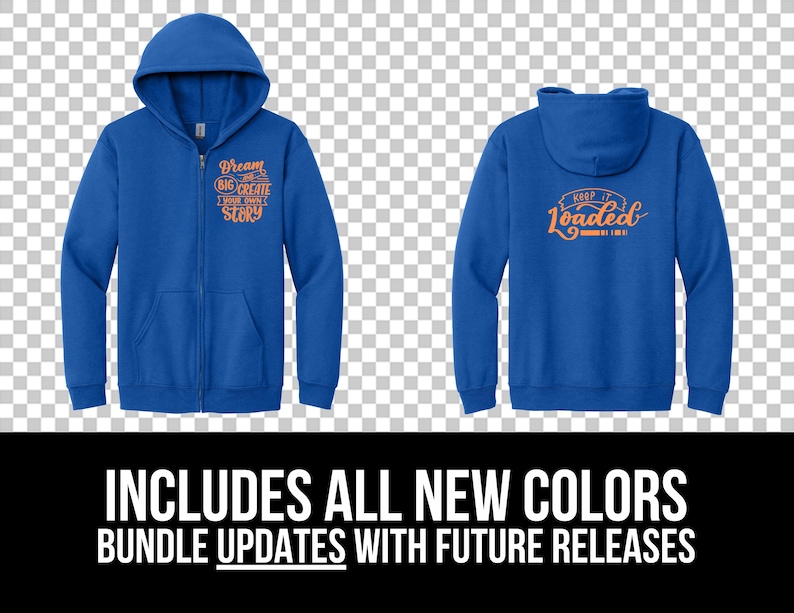 May include: A blue zip-up hoodie with two different designs. The left side features the text "Dream Big Create Your Own Story" in orange. The right side features the text "Keep It Loaded" in orange.