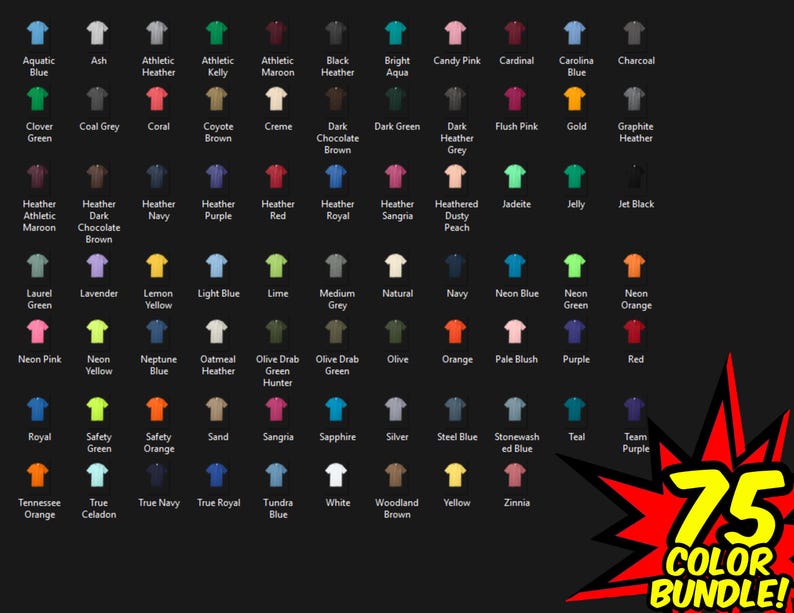 May include: A graphic showcasing a 75-color bundle of t-shirts. Each shirt is displayed with its color name, ranging from Aquatic Blue to Zinnia. The image includes a red and yellow burst graphic with the text "75 COLOR BUNDLE!"