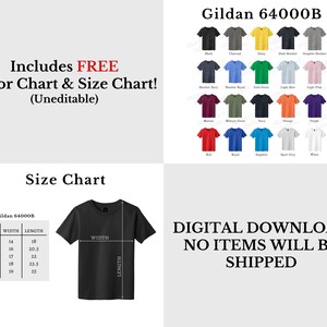 May include: A size chart for Gildan 64000B t-shirts, showing the width and length measurements for sizes XS, S, M, L, and XL. The chart is displayed next to a black t-shirt with the measurements labelled. The text "Includes FREE Color Chart & Size Chart! (Uneditable)" is at the top of the image. The text "DIGITAL DOWNLOAD NO ITEMS WILL BE SHIPPED" is at the bottom of the image.