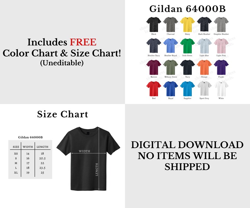 May include: A size chart for Gildan 64000B t-shirts, showing the width and length measurements for sizes XS, S, M, L, and XL. The chart is displayed next to a black t-shirt with the measurements labelled. The text "Includes FREE Color Chart & Size Chart! (Uneditable)" is at the top of the image. The text "DIGITAL DOWNLOAD NO ITEMS WILL BE SHIPPED" is at the bottom of the image.