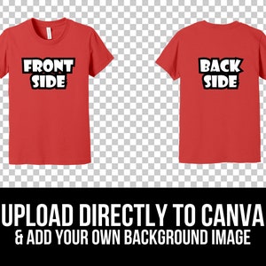 May include: Red t-shirt mockup with "FRONT SIDE" printed on the front and "BACK SIDE" printed on the back. Upload directly to Canva and add your own background image.