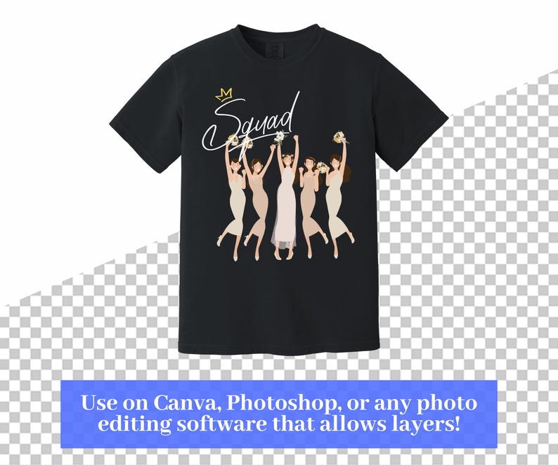 Pu&ograve; includere: T-shirt nero con una grafica di una sposa e delle damigelle, con la parola "Squad" in corsivo. Una corona d'oro &egrave; sopra la parola. La parte inferiore dell'immagine contiene il testo: "Use on Canva, Photoshop, or any photo editing software that allows layers!"