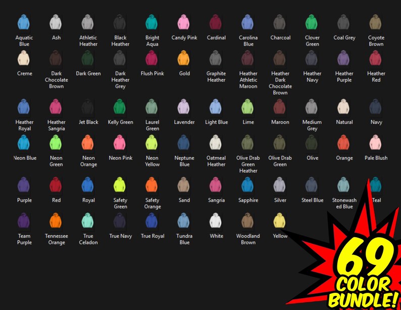 May include: An image showcasing 69 different hoodie colours, each represented by a miniature hoodie. Colours include Teal, Charcoal, and Lavender, with labels. A red and yellow graphic reads "69 COLOR BUNDLE!"