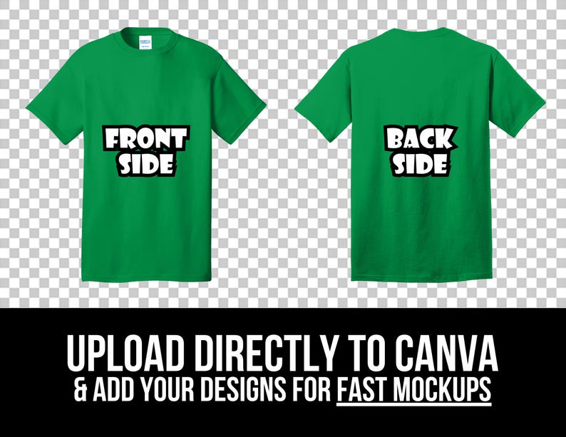 May include: Two green t-shirts, front and back views, with the text "FRONT SIDE" and "BACK SIDE" in white block letters. Below, the text "UPLOAD DIRECTLY TO CANVA & ADD YOUR DESIGNS FOR FAST MOCKUPS" is displayed in white on a black background.