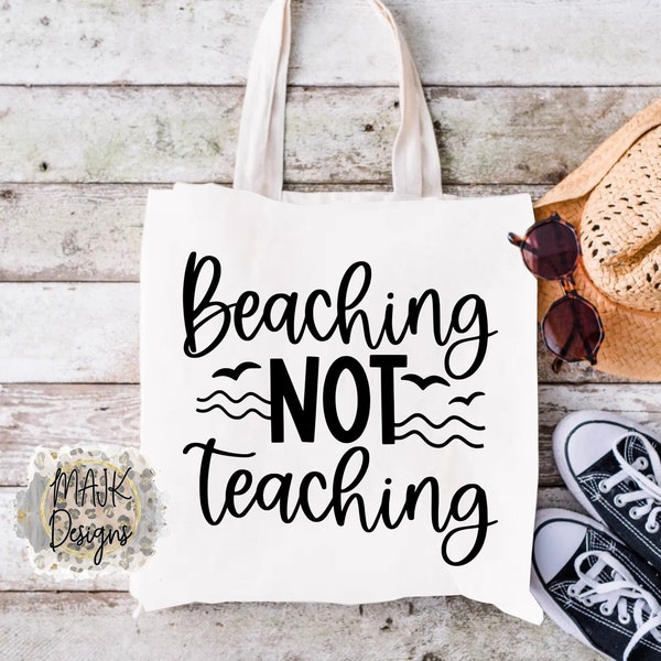 Beaching Not Teaching Tote Bag / Beach Tote Bag / Teacher Tote Bag / Summer Tote Bag / Pool Tote Bag