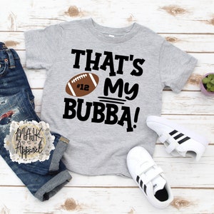 That's My Bubba Shirt / Boys Football Shirt / Girls Football Shirt / Football Brother Shirt / Football Sister Shirt / Football Shirt