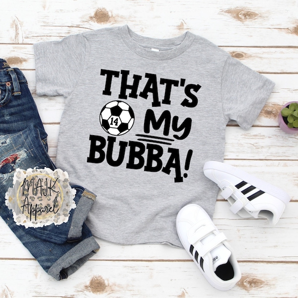 That's My Bubba Soccer Shirt / Youth Soccer Shirt / Youth Soccer TShirt / Soccer Brother Shirt / Soccer Sister Shirt / Soccer Shirt