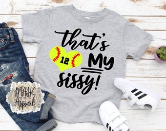 Softball Sister Shirt / Sissy Softball Shirt / Softball Brother Shirt / That's My Sissy Baseball Shirt / Softball Youth Shirt/Softball Shirt