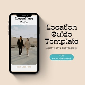 May include: A smartphone mockup displaying a location guide template with the text "Location Guide" and "Your Logo Here". The template is designed for photographers and features a photo of a couple walking on a rooftop.