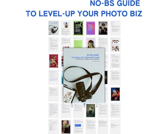 The Photographer No-BS Guide to Level-Up Your Photo Business