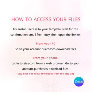 May include: Pink and white graphic with the text "HOW TO ACCESS YOUR FILES".  Instructions on how to access digital files purchased from Etsy.com on a computer or mobile phone.  The text includes "From your PC" and "From your phone".