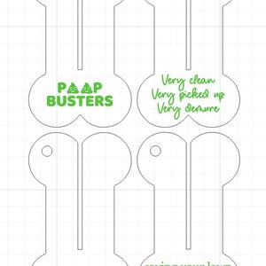 May include: Four printable dog poop bag dispenser tags. The tags are shaped like a bone with a hole at the top for hanging. The tags feature green text and graphics. The text on the tags reads "Poop Busters", "Very clean Very picked up Very demure", and "saving your lawn one at a time".