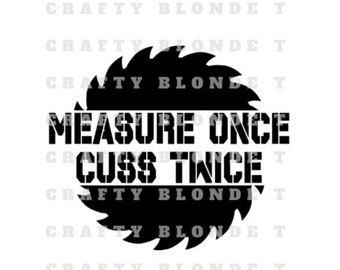 Measure once Cuss twice | SVG file | Cricut File