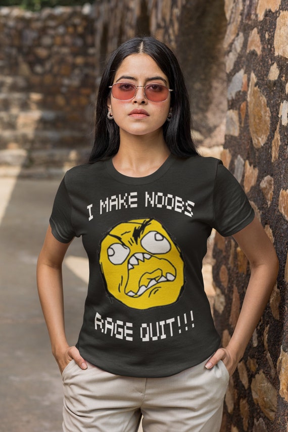 I Make Noobs Rage Quit Meme Themed T-shirt 